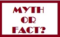 myth or fact